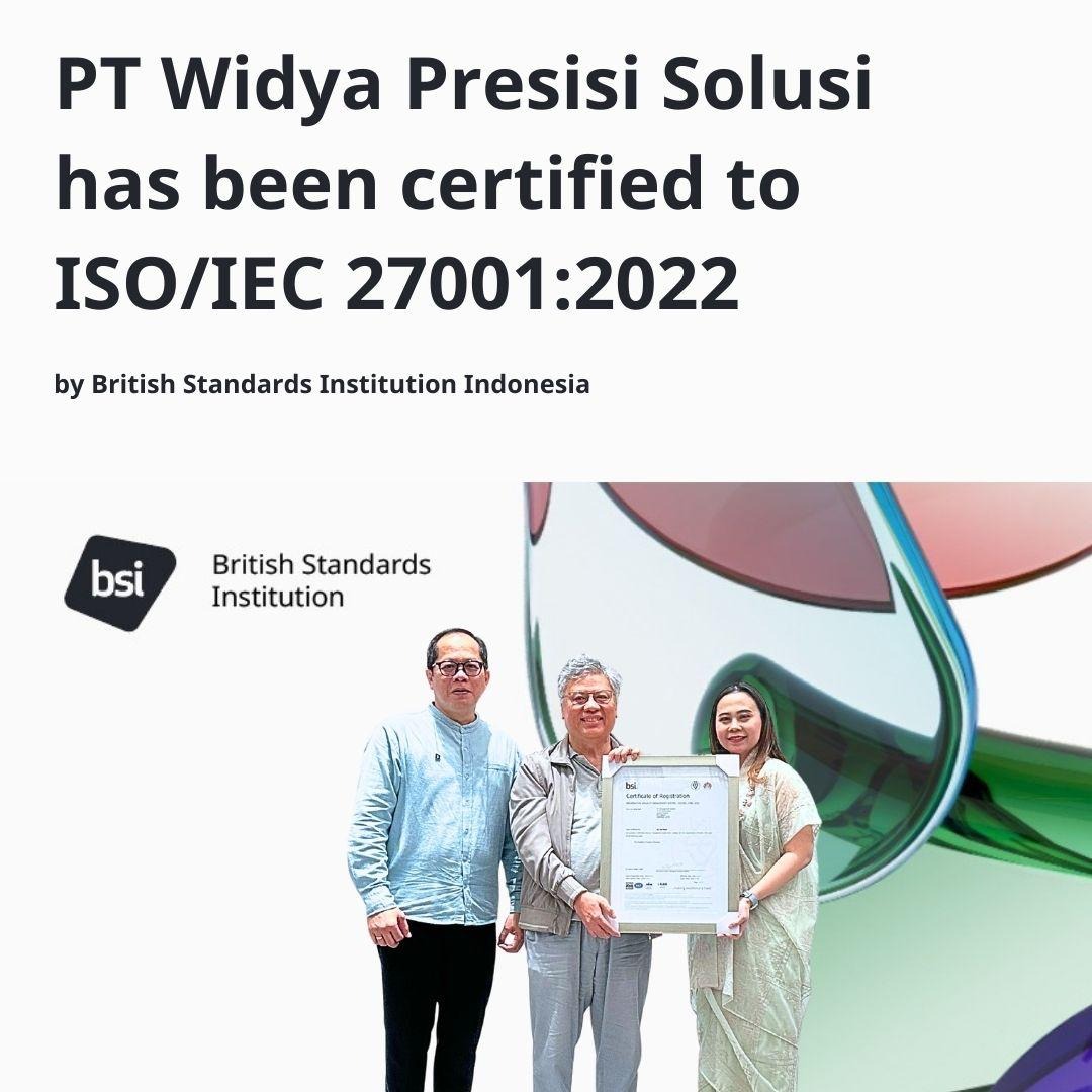 PT Widya Presisi Solusi Achieves ISO 27001:2022 Certification, Ensuring Information Security and Data Protection